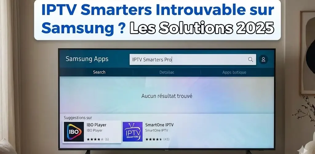 Alternative IPTV Smarters sur Smart TV Samsung IBO Player SmartOne